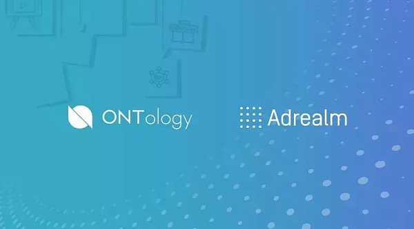 本体（ONT）和全球数字广告系统Adrealm建立合作关系，今日币圈