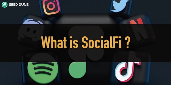 Web3.0下一個新風口“SocialFi”震撼來襲