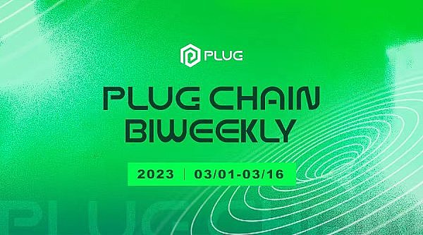 Plug | PlugChain 3月双周报(03/01-03/16)