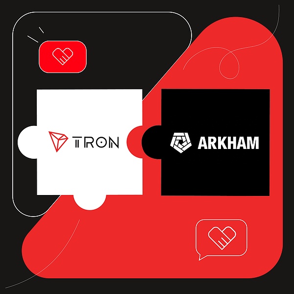 波场TRON与Arkham达成合作