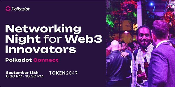 Web3创新者之夜 与其他开发者一同畅谈波卡生态