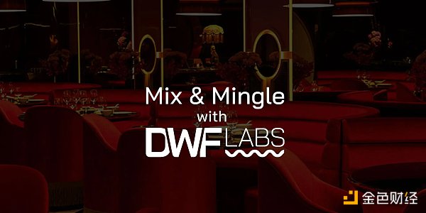 Cover Image for Mix & Mingle with DWF Labs