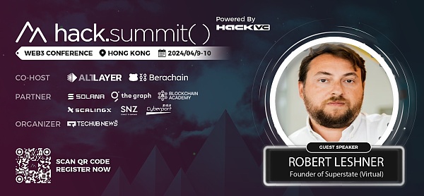 区块链导航整理发布：Superstate 创始人 Robert Leshner 确认出席 Hack.Summit() 2024 区块链开发者大会插图