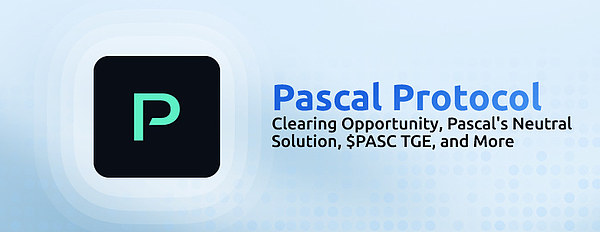 一文了解 Pascal Protocol：DeFi 的清算层