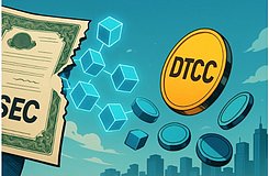 重磅：美SEC批准DTCC将美股、国债、债券等资产代币化